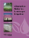 Alternative Water for Landscape Irrigation, 2nd Edition